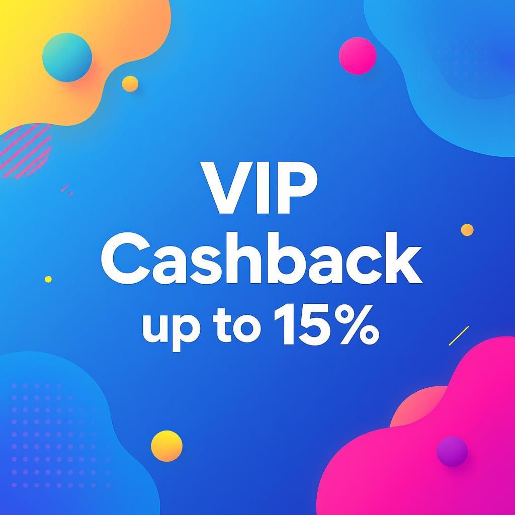 VIP Cashback up to 15%